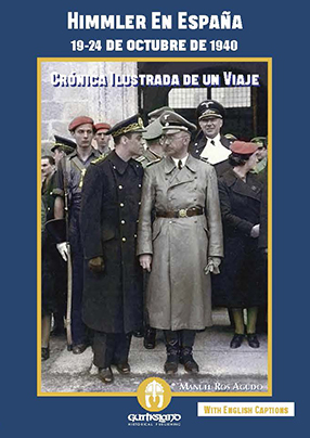 Himmler en España, 19-24 de octubre de 1940. Crónica Ilustrada de un Viaje
